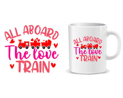 All Aboard The Love Train Happy Valentine's Day Quotes Mug