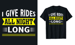I Give Rides All Night Long