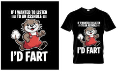 Next Print Funny Otter Saying Id Fart - Hilarious T-Shirt Design