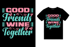 Good Friends Wine Together
