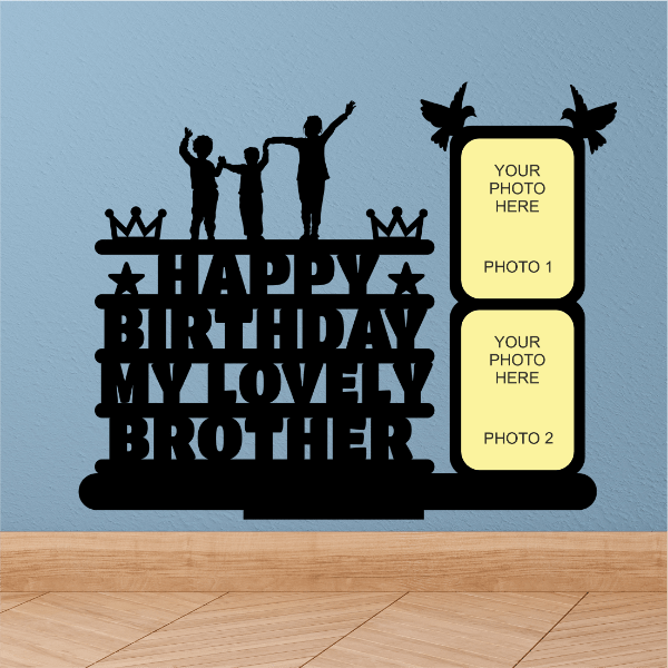 Happy Birth Day My Lovely Brother. - Next Print