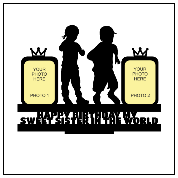 Happy Birthday My Sweet Sister In Tthe World Stand Frame - Next Print