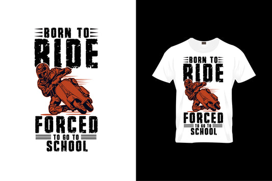 Born To Ride Forced To Go To School
