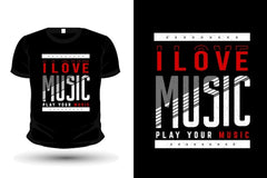 Next Print I love music typography merchandise t shirt .