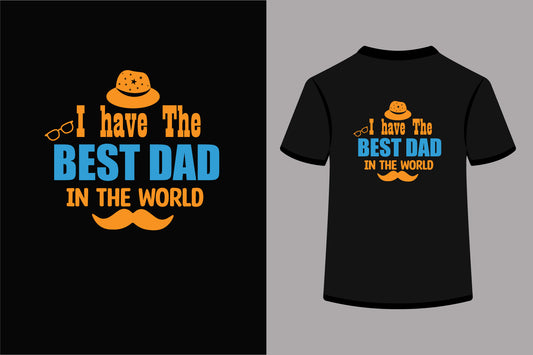 I Have The Best Dad In The World