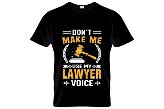 Don't Make Me Use My Lawyer Voice