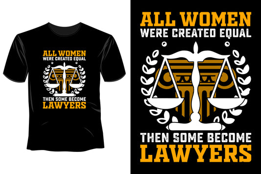 All Women Were Created Equal Then Some Become Lawyers