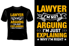 Lawyer I'm Not Arguing I'm Just Explaining Why I'm Right