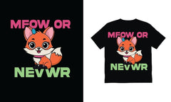 Next Print MROW OR NEVWR T-shirt Design with Cute Fox Illustration