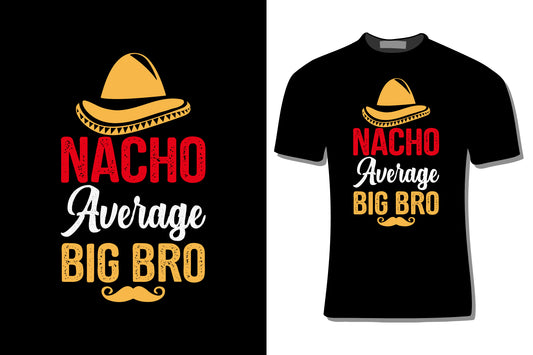 Nacho Average Big Bro