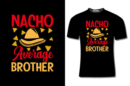 Nacho Average Brother