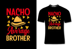 Nacho Average Brother