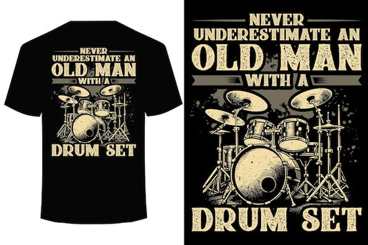 Next Print NEVER UNDERESTIMATE AN OLD MAN WITH A DRUM SET funny drummer t shirt .