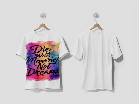 Next Print Die with Memories not Dreams T-shirt Design Motivational Quote Illustration Typography printed t-shirt - Next Print
