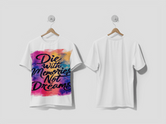 Next Print Die with Memories not Dreams T-shirt Design Motivational Quote Illustration Typography printed t-shirt - Next Print