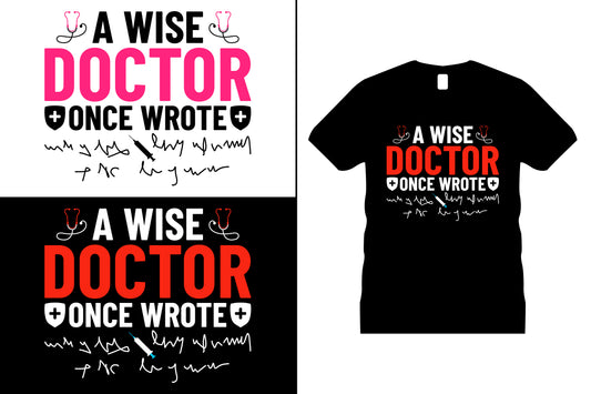 A Wise Doctor Once Wrote A Wise Doctor Once Wrote