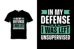 In My Defense I Was Left Unsupervised