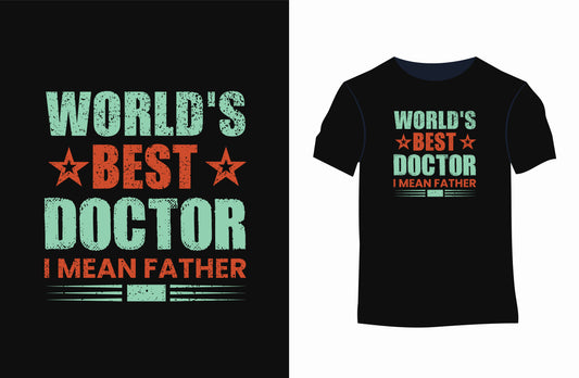 World's Best Doctor I Mean Father