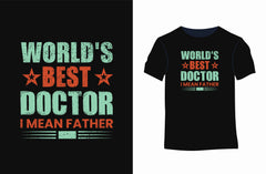 World's Best Doctor I Mean Father