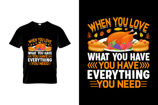 When You Love What You Have You Have Everything You Need