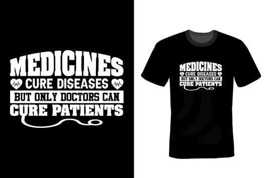 Medicines Cure Diseases But Only Doctors Can Cure Patients