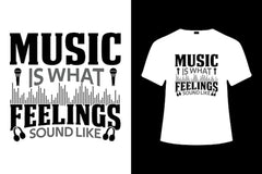 VECTOR MUSICAL STYLISTS QUOTE MUSIC IS WHAT FEELINGS SOUND LIKE MUSIC TSHIRT DESIGN TEMPLATE