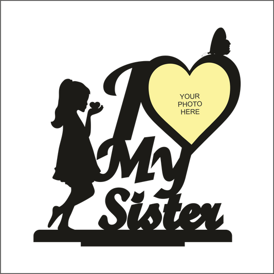 I Love My Sister Stand Frame