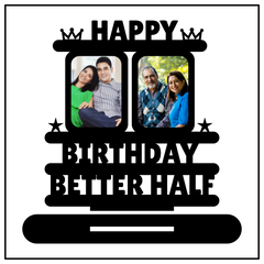 HAPPY BIRTHDAY BETTER HALF STAND FRAME