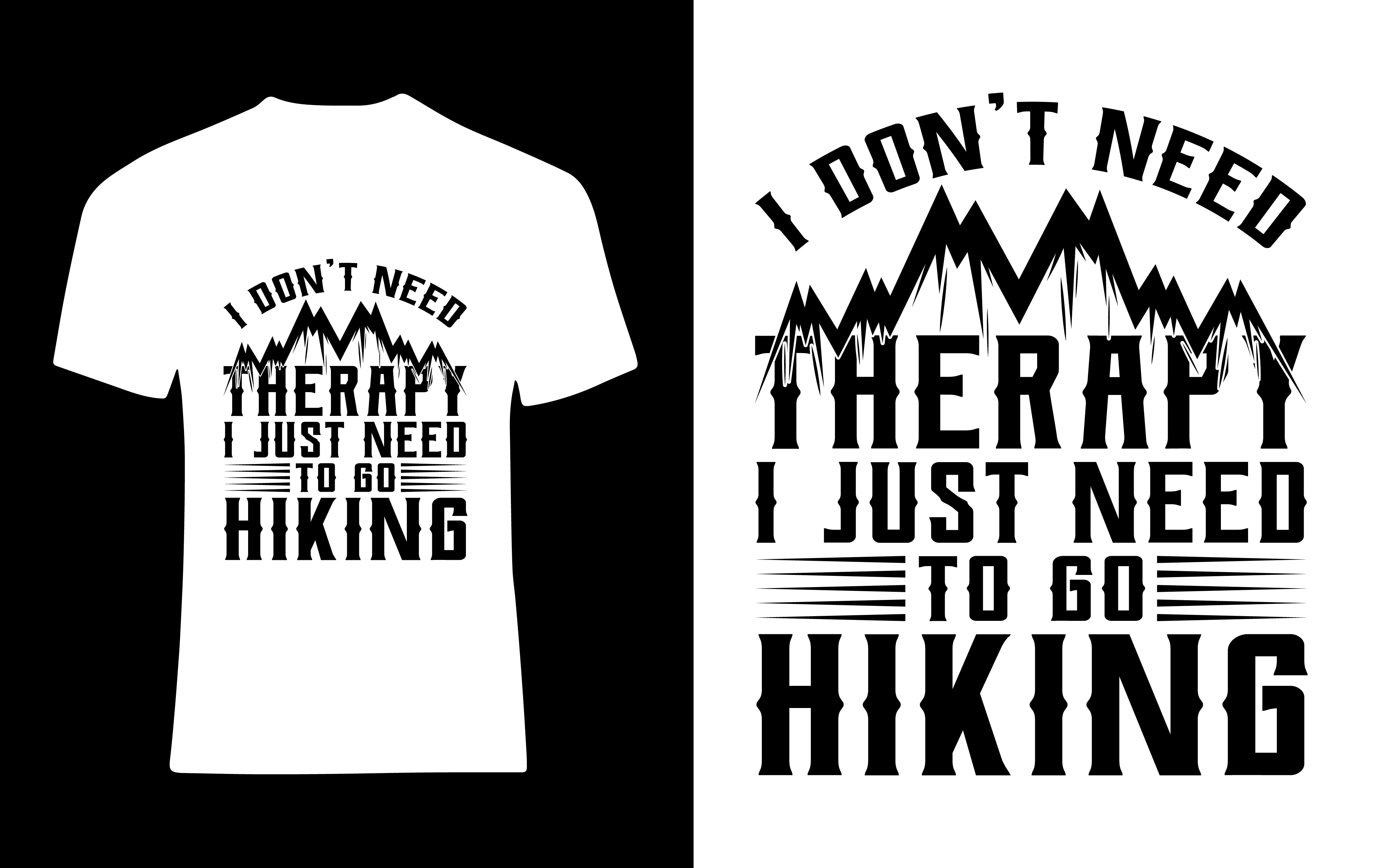 I Dont't Need Therapy I Just Need To Go Hiking