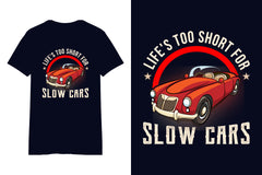 Life's Too Short For Slow Cars