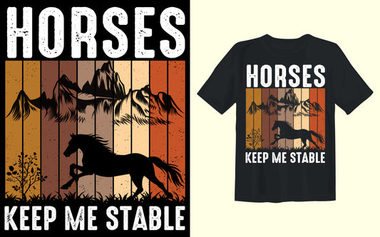 Horses Keep Me Stable