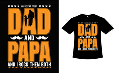 I Have Two Titles Dad And Papa And I Rock Them Both