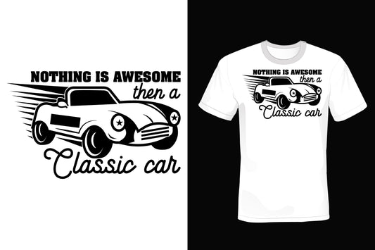 Nothing Is Awesome Then A Classic Car