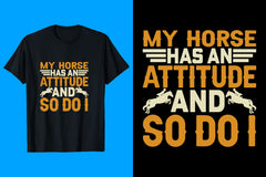 My Horses Has An Attitude And So Do
