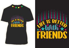 Life Is Better With Friends