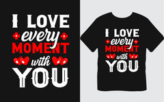 I Love Every Moment With You