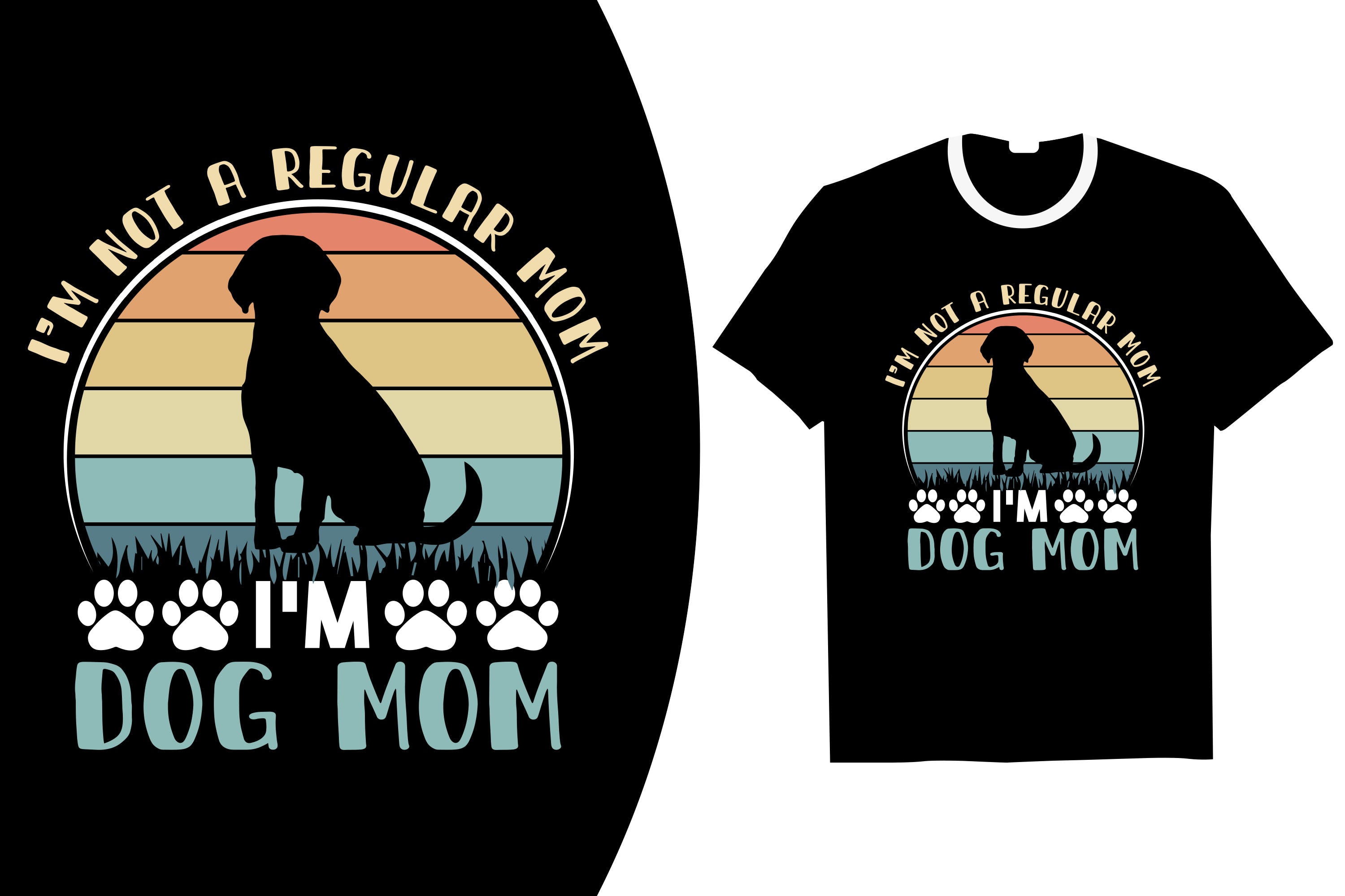 I'm Not A Regular Mam I'm Dog Mom