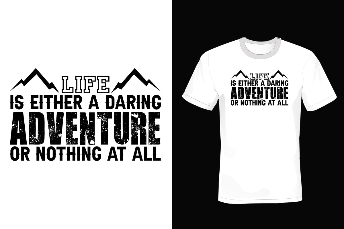 Life Is Either A Daring Adventure Or Nothing At All