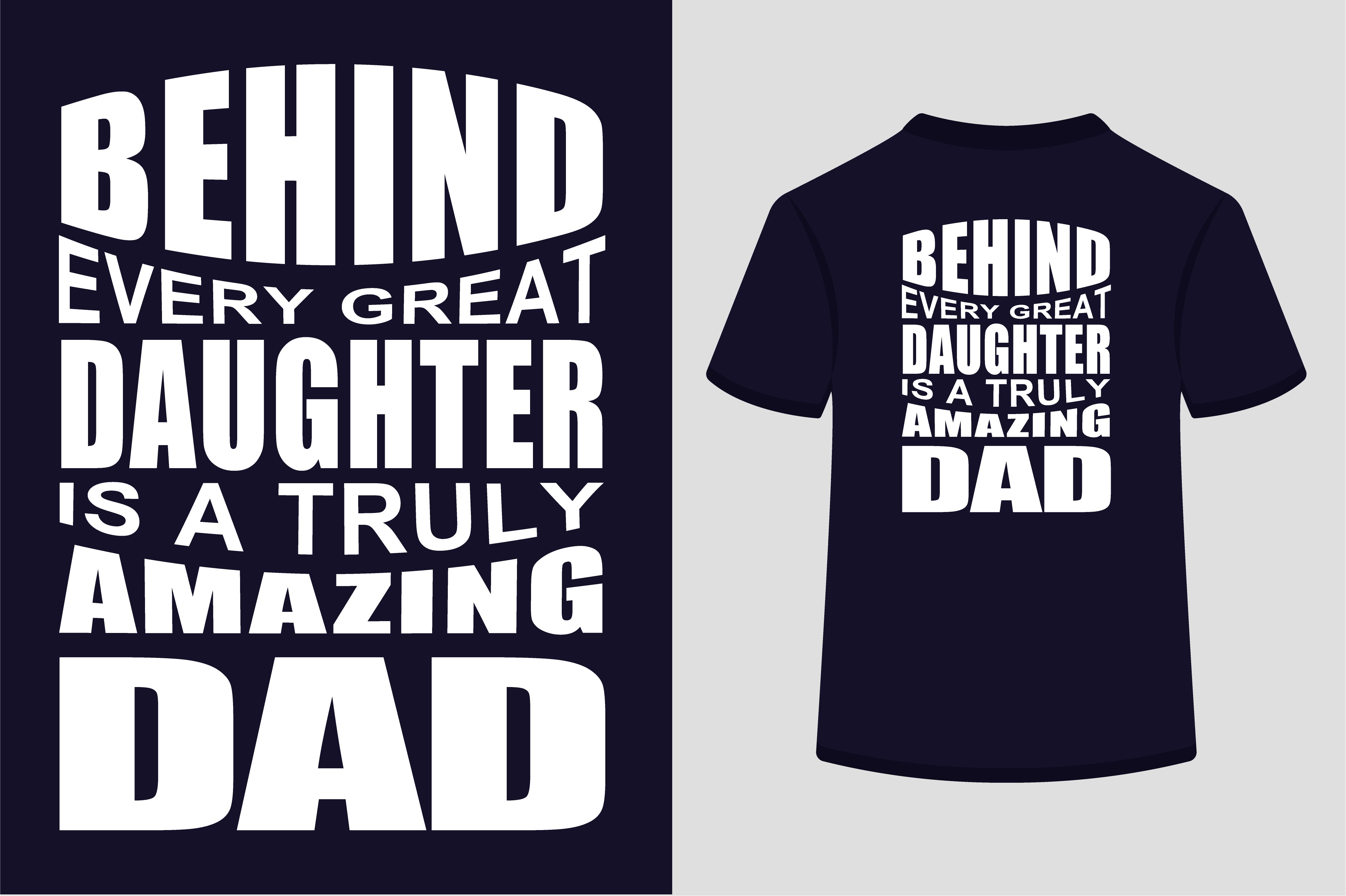 Behind Every Great Daughter Is A Truly Amazing Dad