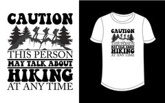 Caution This Person May Talk About Hiking At Any Time