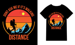 Dont Ask Me If It's Walking Distance