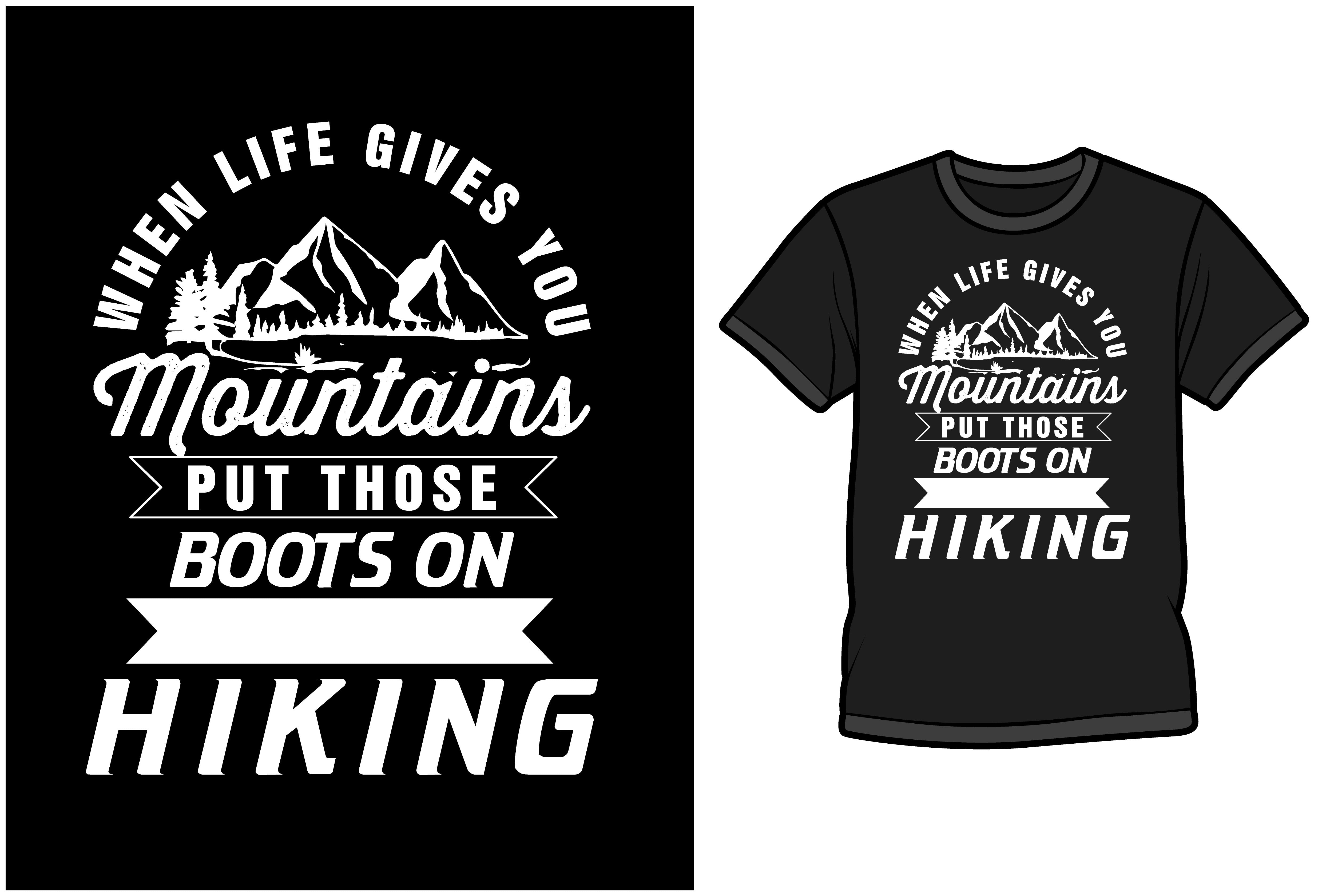 When Life Gives You Mountains Put Those Boots On Hiking