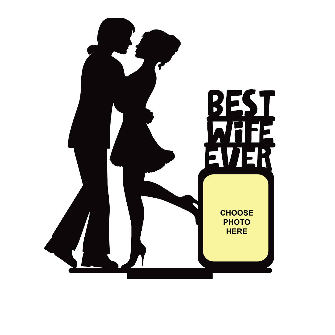 BEST WIFE EVER SINGLE IMAGE STAND FRAME