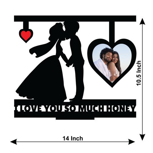LOVE YOU SO MUCH HONEY