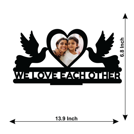 WE LOVE EACH OTHER SINGLE IMAGE LOVE STAND FRAME
