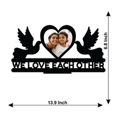 WE LOVE EACH OTHER SINGLE IMAGE LOVE STAND FRAME