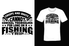 Creeps And Idiots Cannot Conceal Themselves For Long On A Fishing Trip