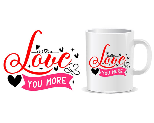 Love You More Quote Mug
