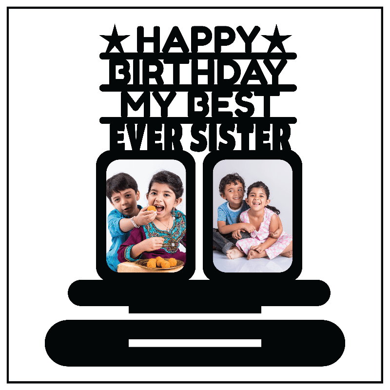 Happy Birthday My Best Ever Sister Stand Frame - Next Print