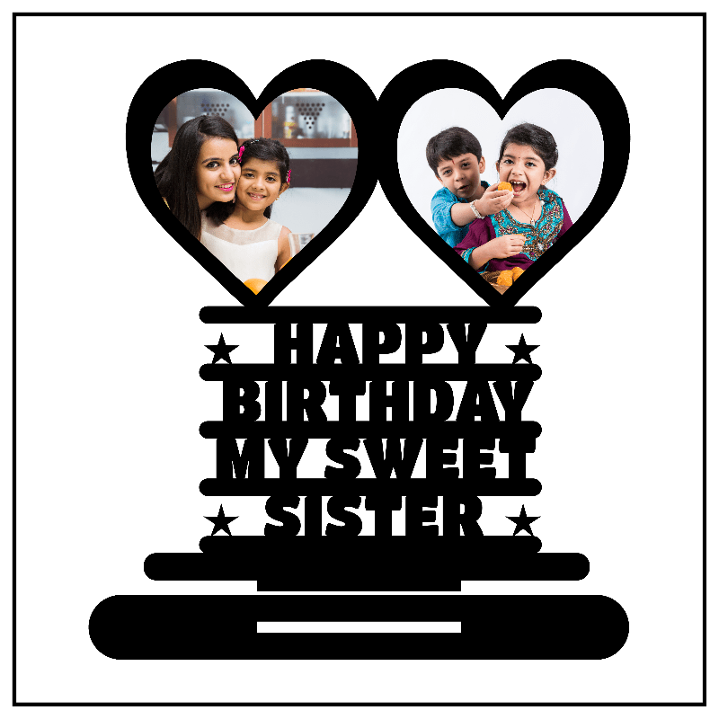 Happy Birthday My Sweet Sister Stand Frame - Next Print